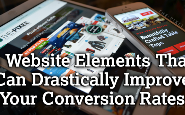 Website Elements That Can Drastically Improve Your Conversion Rates