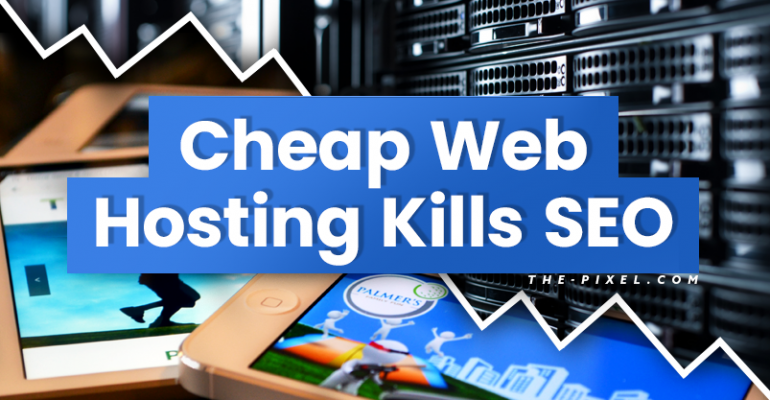 Cheap Website Hosting Kills SEO