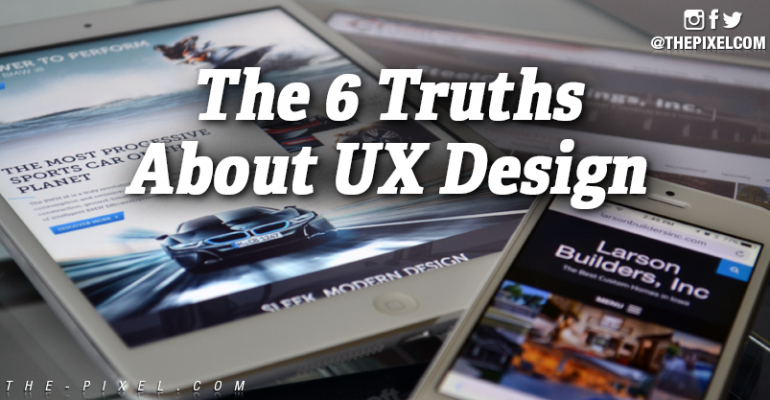 Truth About UX Design