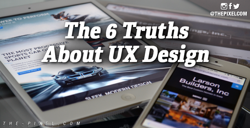 Truth About UX Design