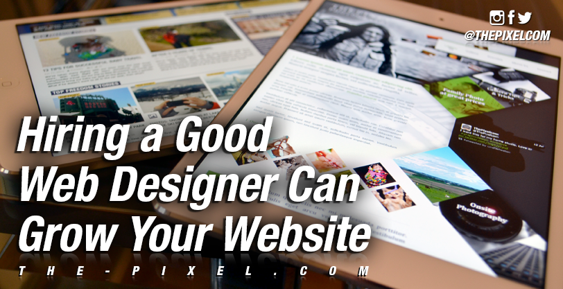 Hiring a Good Web Designer Can Grow Your Website