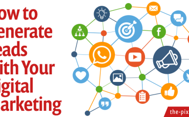 How-To Generate More Leads with Your Digital Marketing