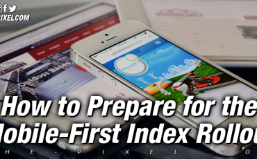 How-to Prepare for the Mobile-First Index Rollout
