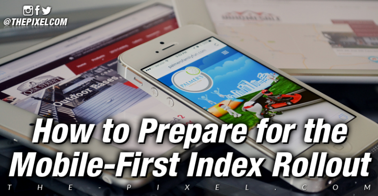 How-to Prepare for the Mobile-First Index Rollout