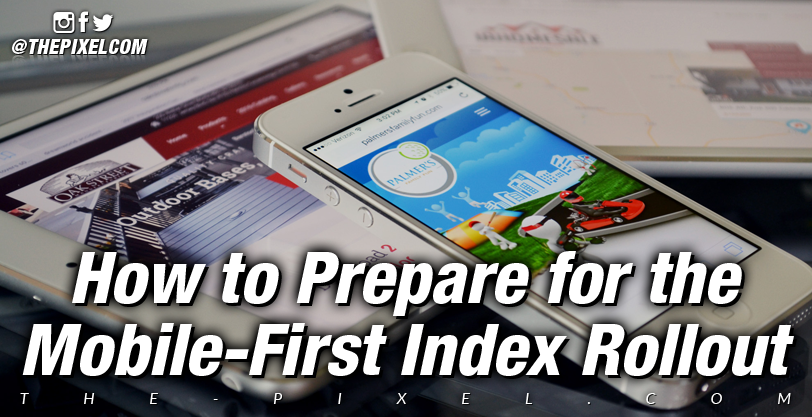 How-to Prepare for the Mobile-First Index Rollout