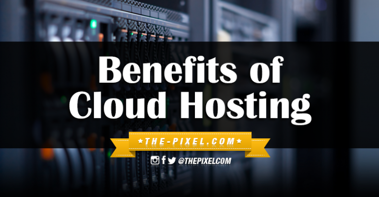 Benefits of Cloud Hosting