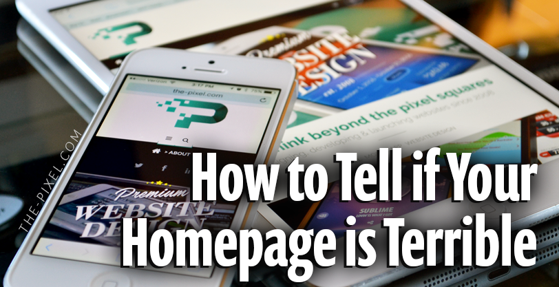 How-To Tell if your Homepage is Terrible