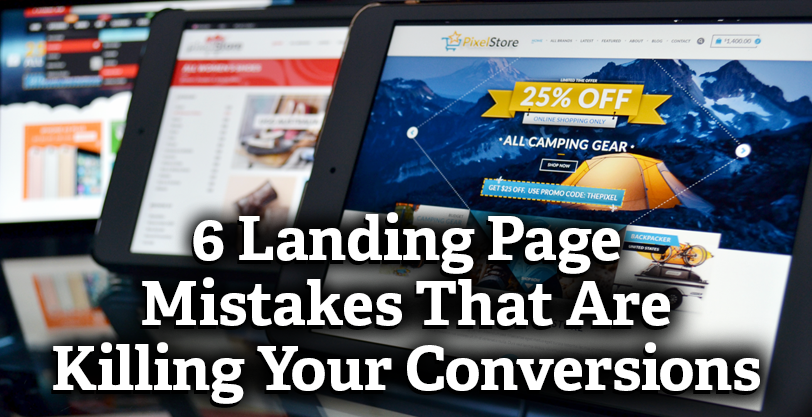 Landing Page Mistakes Killing Conversions