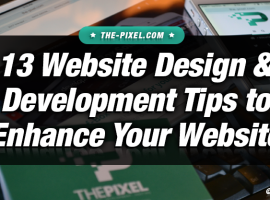 Key Website Design and Development Tips to Enhance Your Website