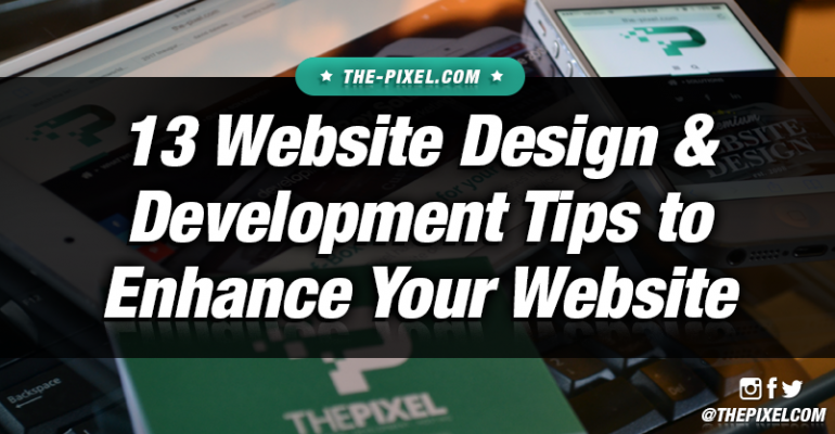 Key Website Design and Development Tips to Enhance Your Website