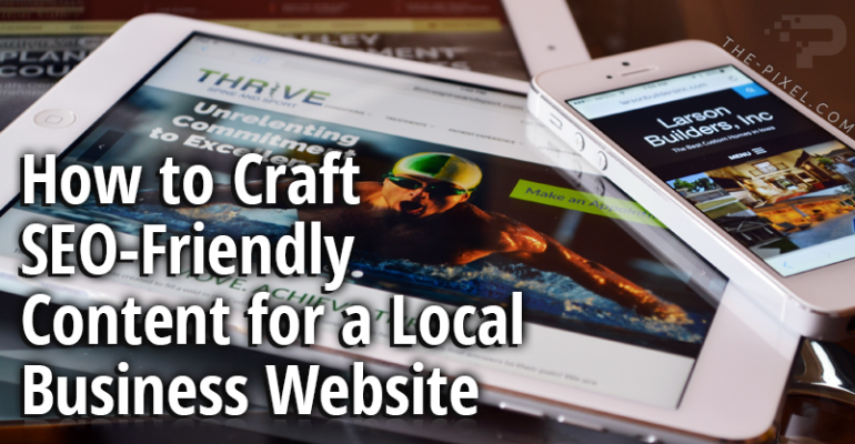 How-to Craft SEO Friendly Content for a Local Business Website