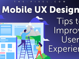 Mobile UX Design Tips to Improve User Experience