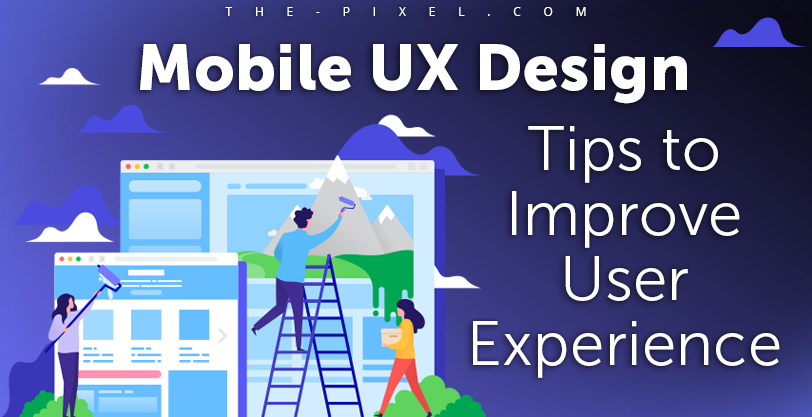 Mobile UX Design Tips to Improve User Experience
