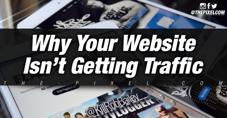 Why Your Website Isnt Getting Traffic