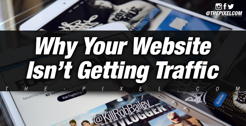 Why Your Website Isnt Getting Traffic