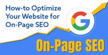 How-To Optimize Your Website for On-Page SEO