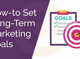How-to Set Long-Term Marketing Goals