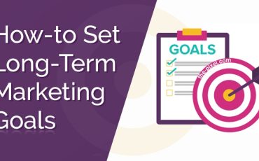How-to Set Long-Term Marketing Goals
