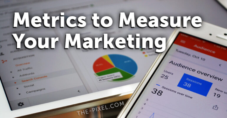 Metrics to Measure Your Marketing