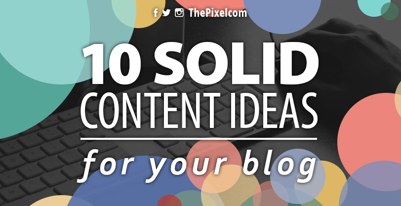 Content Ideas for Your Blog