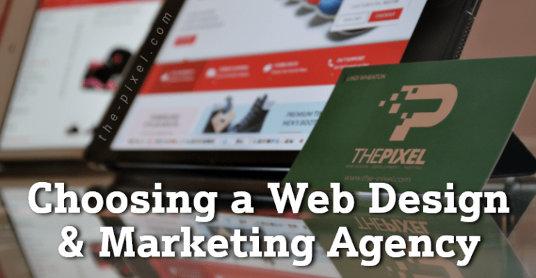 Choosing a Web Design and Marketing Agency