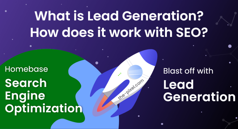 What Is Lead Generation? How Does it Work With SEO?